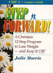 Cover of: Step Forward: A Christian 12-Step Program to Lose Weight and Keep It Off, Leader's Guides, Unit 3 (Step Forward)