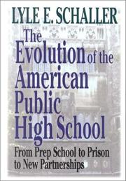 Cover of: The Evolution of the American Public High School: From Prep School to Prison to New Partnerships