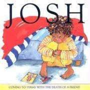Cover of: Josh: Coming to Terms With the Death of a Friend