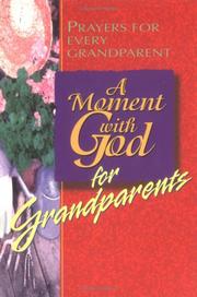 Cover of: A Moment With God for Grandparents: Prayers for Every Grandparent (Moment with God)