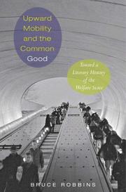 Cover of: Upward Mobility and the Common Good: Toward a Literary History of the Welfare State