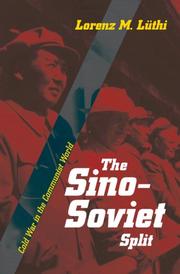 Cover of: The Sino-Soviet Split: Cold War in the Communist World (Princeton Studies in International History and Politics)