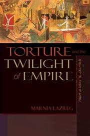 Cover of: Torture and the Twilight of Empire by Marnia Lazreg