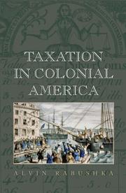Cover of: Taxation in Colonial America by Alvin Rabushka
