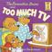 Cover of: The Berenstain bears and too much tv