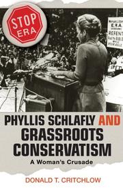 Cover of: Phyllis Schlafly and Grassroots Conservatism: A Woman's Crusade (Politics and Society in Twentieth Century America)