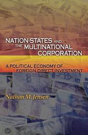 Cover of: Nation-States and the Multinational Corporation: A Political Economy of Foreign Direct Investment