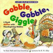 Cover of: Gobble, Gobble, Giggle: A Book Stuffed with Thanksgiving Riddles (Lift-the-Flap Riddle Book)