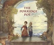 The porridge pot by Anthea Bell, Carl Colshorn, Theodore Colshorn