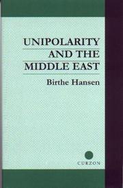 Cover of: Unipolarity and the Middle East | Birthe Hansen