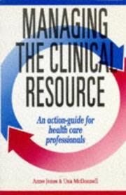 Cover of: Managing the Clinical Resource: An Action-Guide for Health Care Professionals