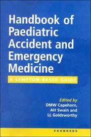 Cover of: Handbook of Paediatric Accident and Emergency Medicine by A. Capehorn, A. Swain, L. Goldsworthy, D.m.w. Capehorn, L.l. Goldsworthy