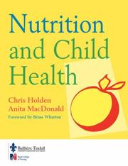 Cover of: Nutrition and Child Health by Chris Holden, Anita MacDonald