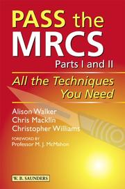 Cover of: Pass the MRCS by Alison Walker, Chris Macklin, Christopher J. Williams