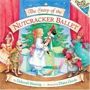 Cover of: The Story of the Nutcracker Ballet | Diane Goode