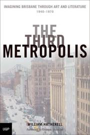Cover of: The Third Metropolis: Imagining Brisbane Through Art and Literature, 1940-1970