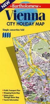 Cover of: Bartholomew Vienna City Holiday Map: Simple Concertina Fold: Public Transport Plan, Shopping Route Map, Urban Area-Through Route Map, Tourist Informat (Bartholomew Holiday City Map)