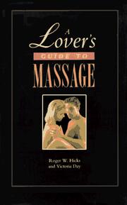 Cover of: A Lover's Guide to Massage by Roger W. Hicks, Victoria Day