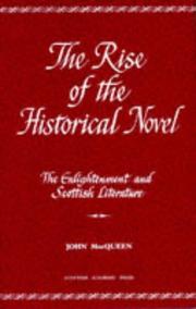 Cover of: The Rise of the Historical Novel (Enlightenment and Scottish Literature, Vol 2) by John MacQueen