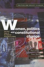 Cover of: Women, Politics and Constitutional Change: The First Years of the National Assembly for Wales (University of Wales Press - Politics and Society in Wales)
