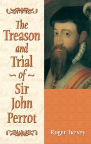 Cover of: The Treason and Trial of Sir John Perrot by Roger Turvey