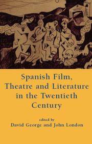 Spanish film, theatre and literature in the twentieth century : essays in honour of Derek Gagen by David J. George, John London