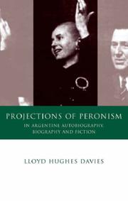 Cover of: Projections of Peronism in Argentine Autobiography, Biography and Fiction (University of Wales - Iberian and Latin American Studies) by Lloyd Hughes Davies