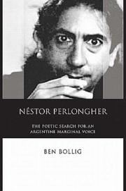 The Poetry and Poetics of Nestor Perlongher by Ben Bollig