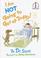 Cover of: I Am Not Going To Get Up Today! (Beginner Books(R))
