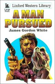 Cover of: A Man Pursued | James Gordon White