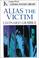 Cover of: Alias the Victim