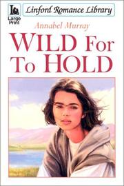 Wild For To Hold by Annabel Murray