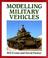 Cover of: Modelling Military Vehicles