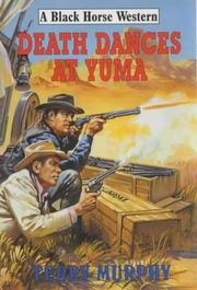 Cover of: Death Dances at Yuma by Terry Murphy