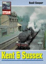 Cover of: Celebration of Steam: Kent and Sussex (Celebration of Steam)