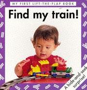 Cover of: Find My Train! (Surprise, Surprise! Board Books)