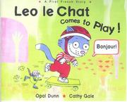 Cover of: Leo Le Chat Comes to Play! by Opal Dunn, Cathy Gale
