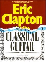 Cover of: Eric Clapton for the Classical Guitar by Eric Clapton, Zaradin Jo