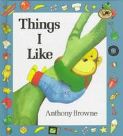 Cover of: Things I like by Anthony Browne