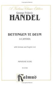 Cover of: Dettingen Te Deum: A Cantata: Miniature Score (A Kalmus Classic Edition)