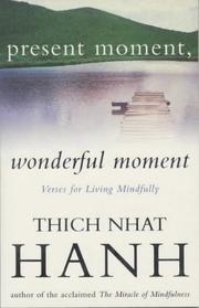 Cover of: Present Moment, Wonderful Moment by Thích Nhất Hạnh