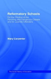 Cover of: Reformatory Schools (1851): For the Children of the Perishing and Dangerous Classes and for Juvenile Offenders (Social History of Education) by Mary Carpenter