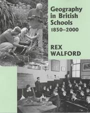 Cover of: GEOGRAPHY IN BRITISH SCHOOLS 1850-2000 by Rex Walford, Rex Walford