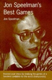 Cover of: Jon Speelman's Best Games: Improve Your Chess by Studying the Games of a Two-Time Candidate for the World Championship