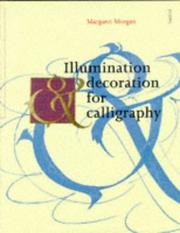 Cover of: Illumination and Decoration for Calligraphy by Margaret Morgan