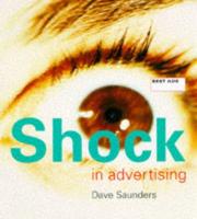 Shock in Advertising (Best Ads) by Dave Saunders