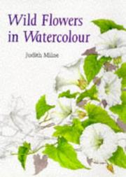 Cover of: Wild Flowers in Watercolour by Judith Milne