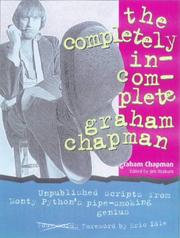 Cover of: The Completely Incomplete Graham Chapman by Graham Chapman