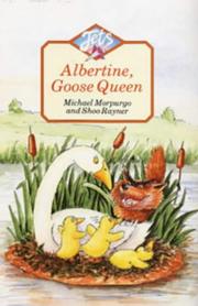 Cover of: Albertine Goose Queen (Jets) by Michael Morpurgo, Shoo Rayner