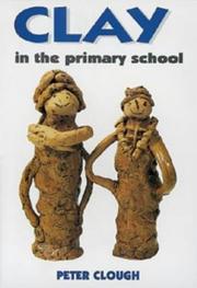 Cover of: Clay in the Primary School (Teacher's Books)
